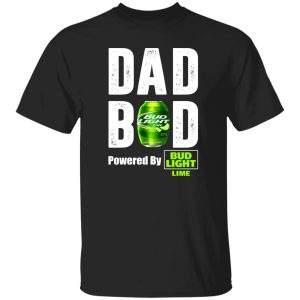 Dad Bod Powered By Bud Light Lime Shirt