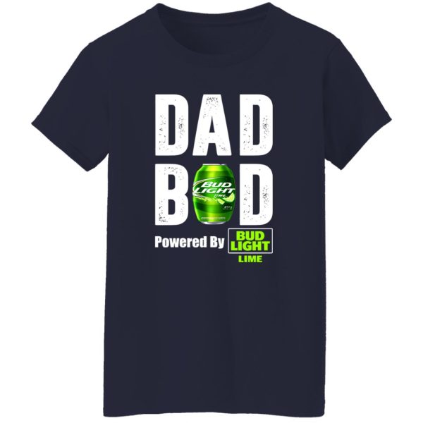 Dad Bod Powered By Bud Light Lime T-Shirts