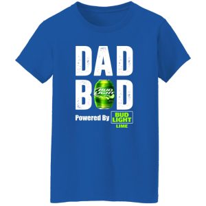 Dad Bod Powered By Bud Light Lime T-Shirts