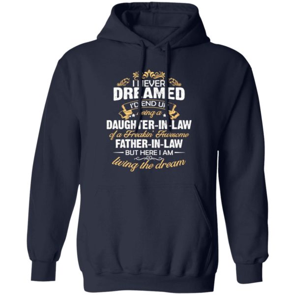 I Never Dreamed I’d End Up Being A Daughter In Law Of A Father In Law Shirt