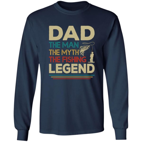 Dad The Man The Myth The Fishing Legend Fishing Dad T-Shirts