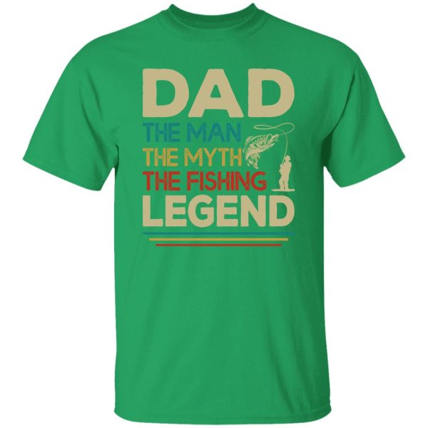 Dad The Man The Myth The Fishing Legend Fishing Dad T-Shirts