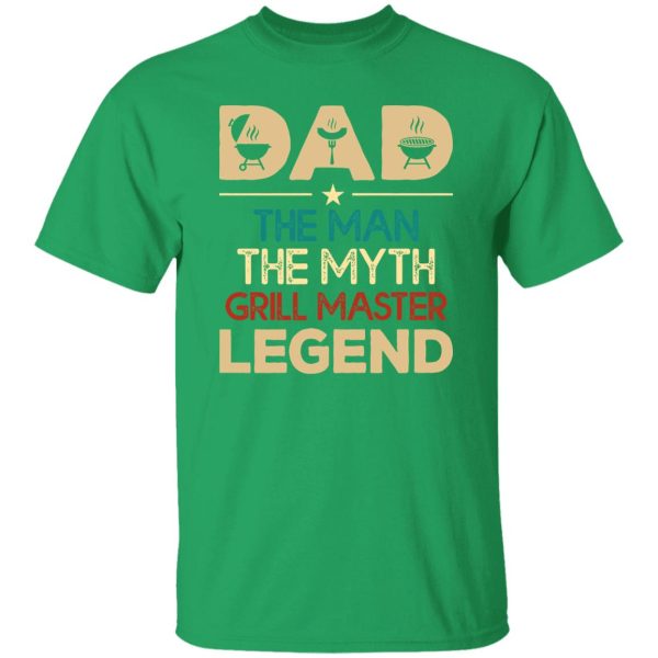 Dad The Man The Myth Grill Master Legend Father’s Day T-Shirts