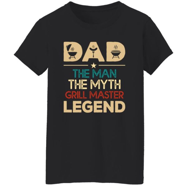 Dad The Man The Myth Grill Master Legend Father’s Day T-Shirts