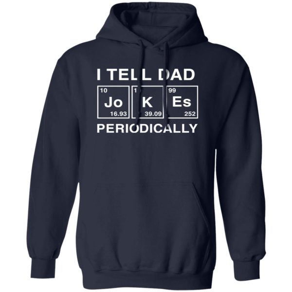 I Tell Dad Jokes Periodically Table Element Shirt