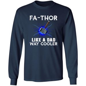 Fa-Thor Like A Dad Way Cooler Father’s Day Thor Hammer Avengers Shirt