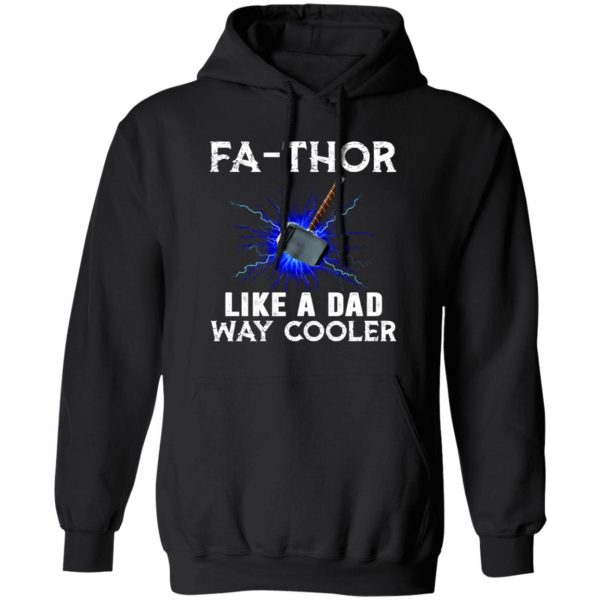 Fa-Thor Like A Dad Way Cooler Father’s Day Thor Hammer Avengers Shirt