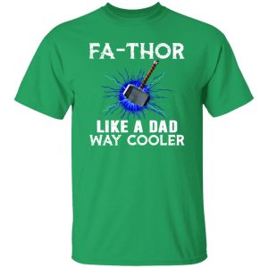 Fa-Thor Like A Dad Way Cooler Father’s Day Thor Hammer Avengers Shirt