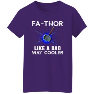 Fa-Thor Like A Dad Way Cooler Father’s Day Thor Hammer Avengers Shirt