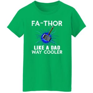 Fa-Thor Like A Dad Way Cooler Father’s Day Thor Hammer Avengers Shirt