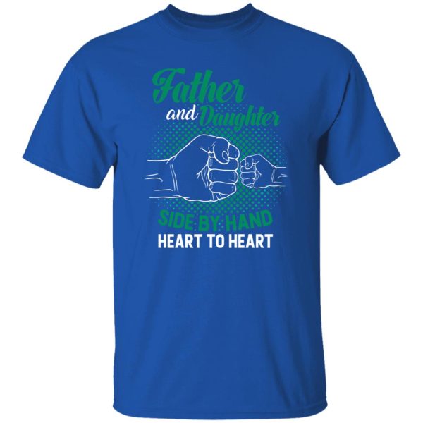 Father And Daughter Side By Hand Heart To Heart Shirt