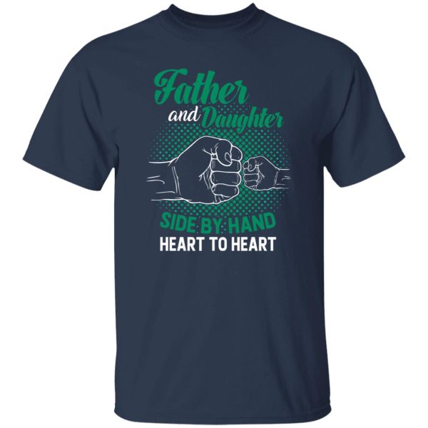 Father And Daughter Side By Hand Heart To Heart Shirt