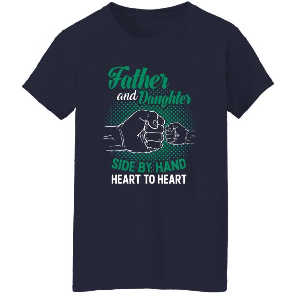 Father And Daughter Side By Hand Heart To Heart Shirt