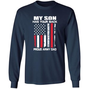 Flag My Son Has Your Back Proud Army Dad Shirt