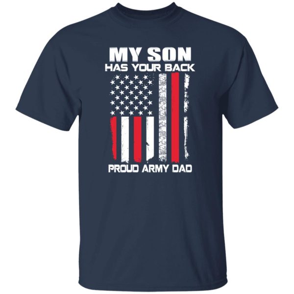 Flag My Son Has Your Back Proud Army Dad Shirt