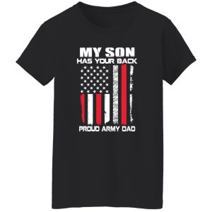 Flag My Son Has Your Back Proud Army Dad Shirt