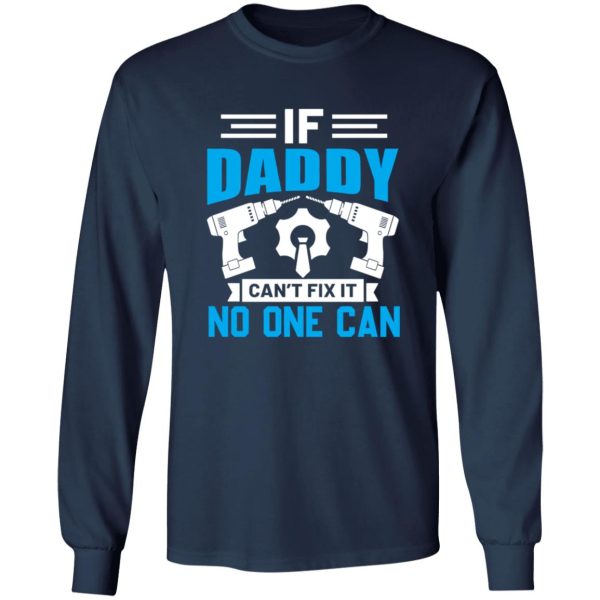 If Daddy Can’t Fix It No One Can Father’s Day Shirt