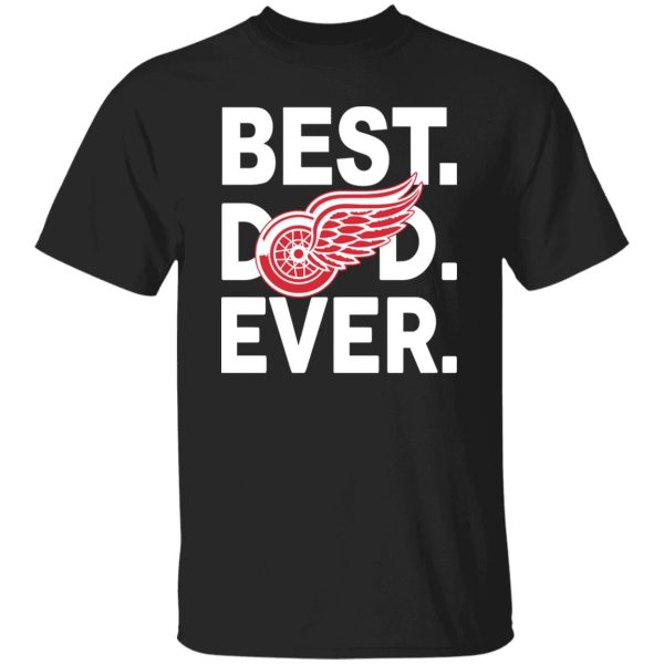 Ice Hockey Detroit Red Wings Best Dad Ever Shirt