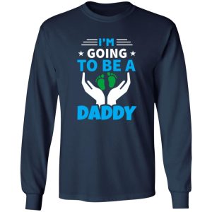 I’m Going To Be A Daddy Father’s Day Shirt