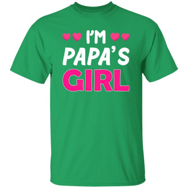 I’m Papa’s Girl Father’s Day Daughter Shirt