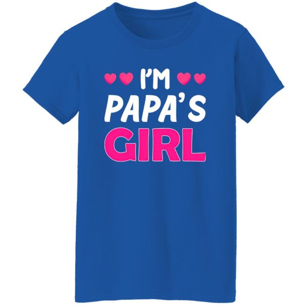 I’m Papa’s Girl Father’s Day Daughter Shirt