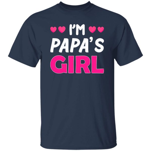 I’m Papa’s Girl Father’s Day Daughter Shirt