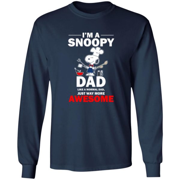 I’m A Snoopy Dad Like A Normal Dad Just Way More Awesome Shirt