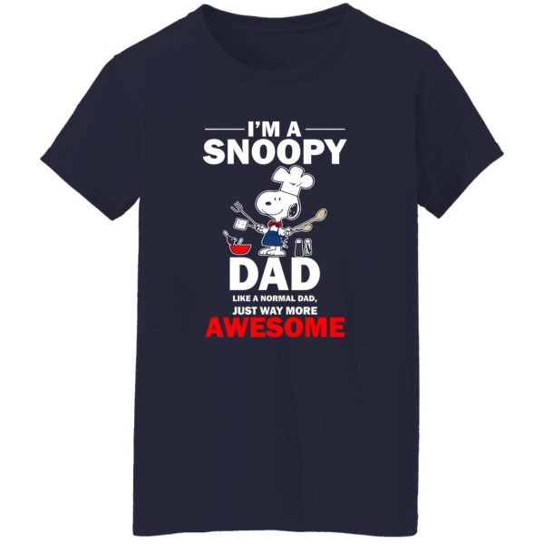 I’m A Snoopy Dad Like A Normal Dad Just Way More Awesome Shirt