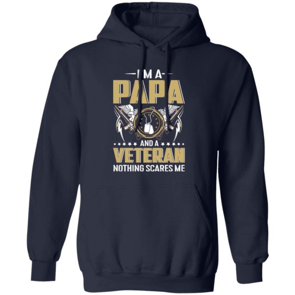 I’m A Papa And A Veteran Nothing Scares Me Father’s Day Shirt