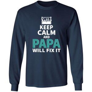 Keep Calm And Papa Will Fix It Father’s Day Shirt