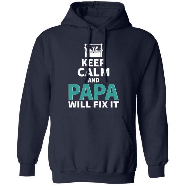 Keep Calm And Papa Will Fix It Father’s Day Shirt