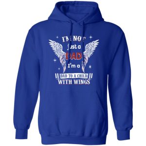 I’m Just Not A Dad I’m A Dad To A Child With Wings Remembrance for Dad Shirt