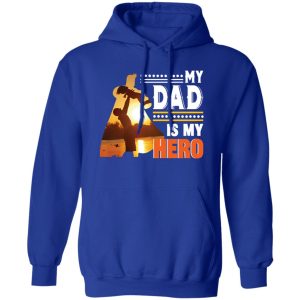 My Dad Is My Hero Father’s Day Shirt