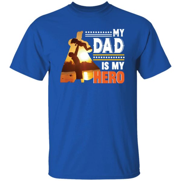 My Dad Is My Hero Father’s Day Shirt