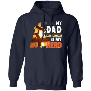 My Dad Is My Hero Father’s Day Shirt