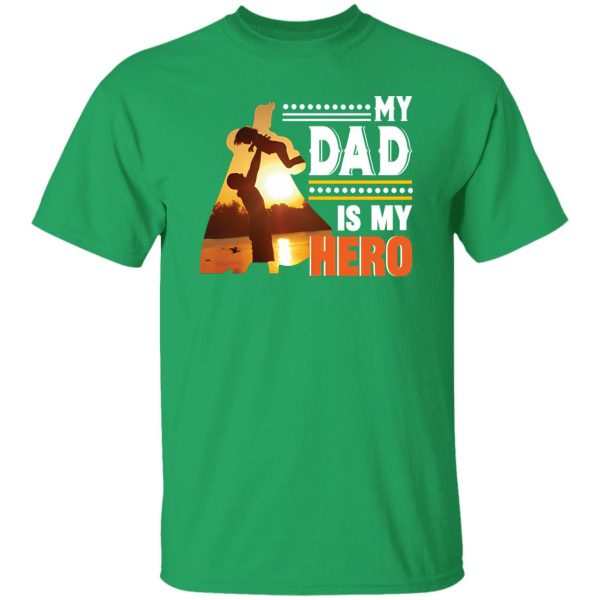 My Dad Is My Hero Father’s Day Shirt