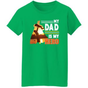 My Dad Is My Hero Father’s Day Shirt