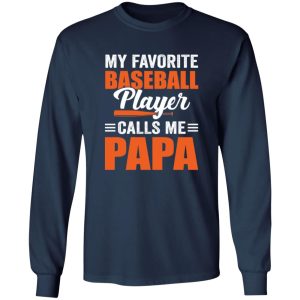 My Favorite Baseball Player Calls Me Papa Father’s Day Sport Lover Shirt