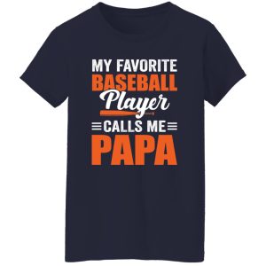 My Favorite Baseball Player Calls Me Papa Father’s Day Sport Lover Shirt