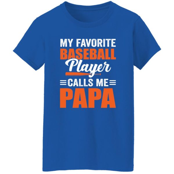 My Favorite Baseball Player Calls Me Papa Father’s Day Sport Lover Shirt