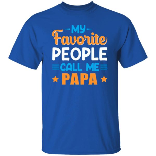 My Favorite People Call Me Papa Father’s Day Shirt