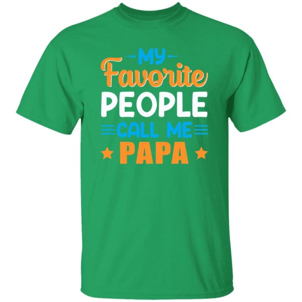 My Favorite People Call Me Papa Father’s Day Shirt