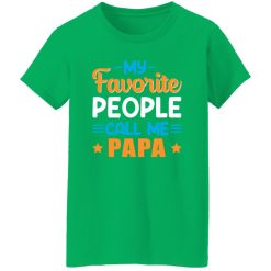 My Favorite People Call Me Papa Father’s Day Shirt