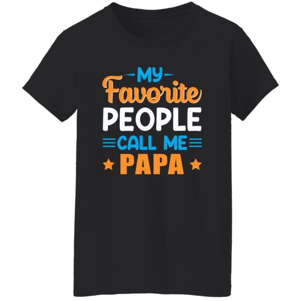 My Favorite People Call Me Papa Father’s Day Shirt