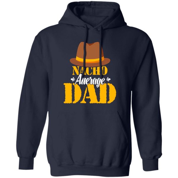 Nacho Average Dad Mexican Daddy Father’s Day Shirt