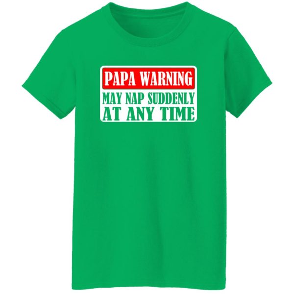 Papa Warning My Nap Suddenly At Any Time Father’s Day Shirt