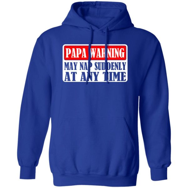 Papa Warning My Nap Suddenly At Any Time Father’s Day Shirt