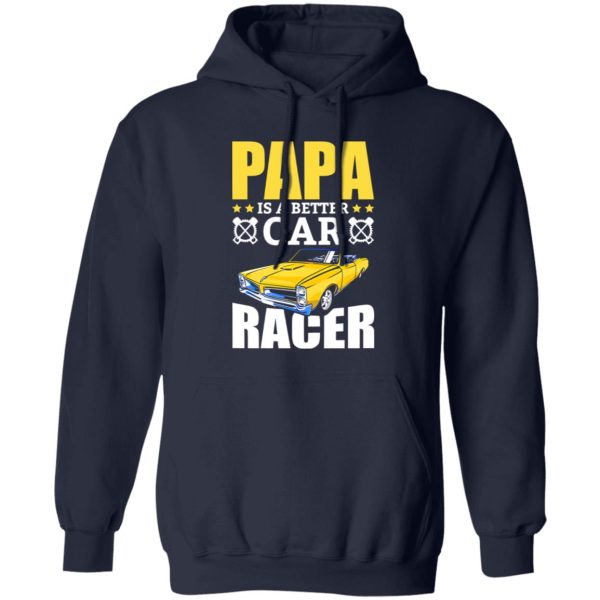 Papa Is A Better Car Racer Racing Father’s Day Shirt