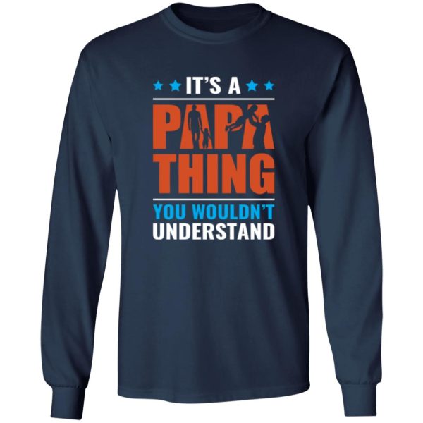 It’s A Papa Thing You Wouldn’t Understand Father’s Day Shirt