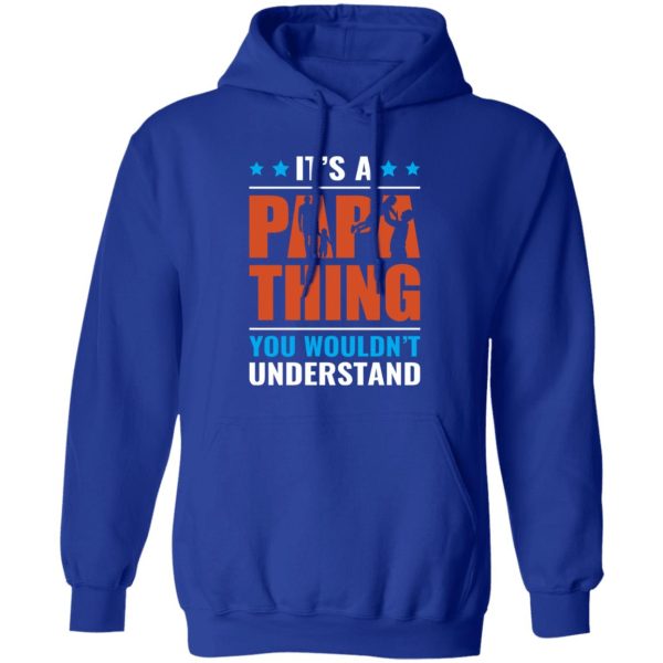 It’s A Papa Thing You Wouldn’t Understand Father’s Day Shirt